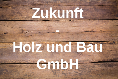 Professionelle Holzverarbeitung von Zukunft – Holz und Bau in Wehrheim in Wehrheim