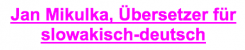 Jan Mikulka Übersetzer slowakisch-deutsch - Übersetzer in München | München